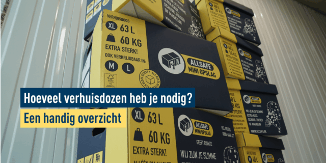 Hoeveel verhuisdozen heb je nodig? Een handig overzicht